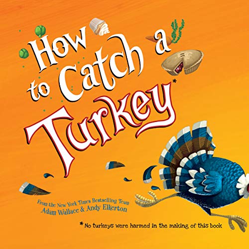 How to Catch a Turkey