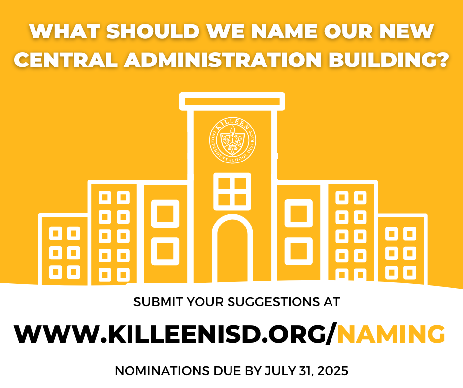  Help Name Killeen ISD’s New Central Administration Building